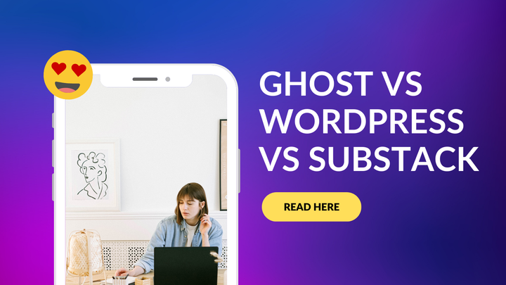 Choosing the Right Platform: A Comprehensive Comparison of Ghost CMS, WordPress, and Substack for Independent Content Creators and Journalists